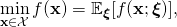 \[\min_{\mathbf x \in \mathcal X} f(\mathbf x)=\mathbb{E}_{\boldsymbol \xi}[f(\mathbf x; \boldsymbol{\xi })],\]