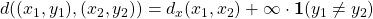 d((x_1,y_1),(x_2,y_2)) = d_x(x_1,x_2) + \infty \cdot \mathbf{1}(y_1 \neq y_2)
