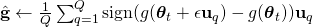 \hat{\mathbf g} \leftarrow \frac{1}{Q} \sum_{q=1}^Q\text{sign}(g(\boldsymbol{\theta}_t+\epsilon {\mathbf u}_q) - g(\boldsymbol{\theta}_t)){\mathbf u}_q